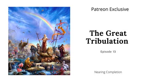 The Great Tribulation Ep 14