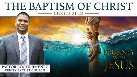 The Baptism of Christ (Luke 3:21-22) | Pastor Roger Jimenez