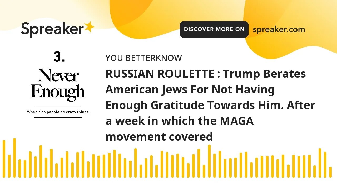 RUSSIAN ROULETTE : Trump Berates American Jews For Not Having Enough Gratitude Towards Him. After a