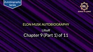 Elon Musk Autobiography - Chapter 9 (Part 1) of 11 "Liftoff" || Reader is Leader.