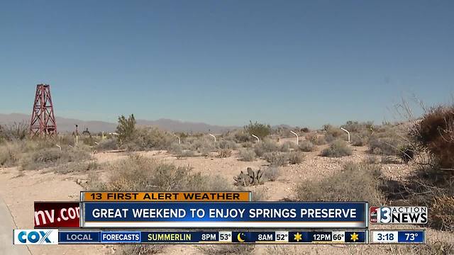 Great weekend to enjoy Springs Preserve