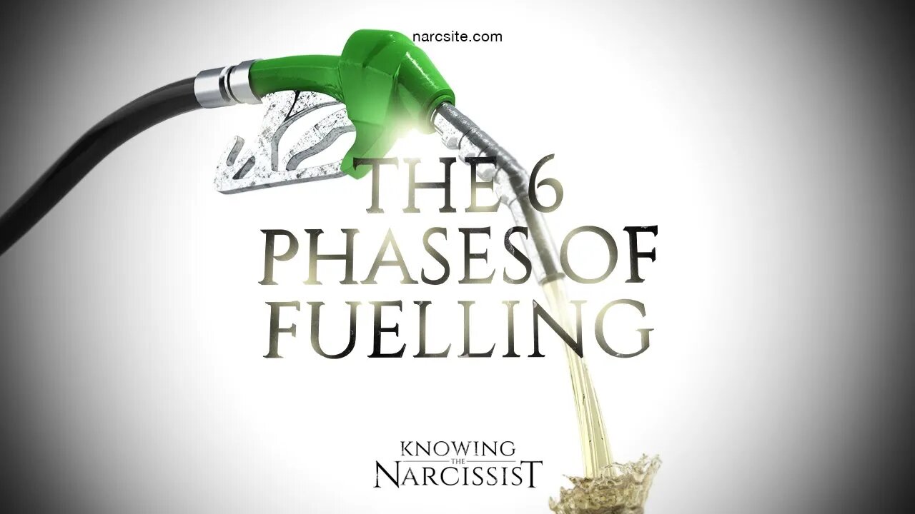 The 6 Phases of Fuelling of the Narcissist