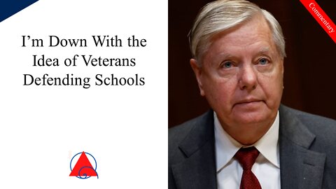 Why Are We Dismissing the Idea of Veterans Protecting Schools?