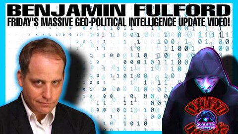 BENJAMIN FULFORD: FRIDAY’S MASSIVE WEEKLY GEO-POLITICAL INTELLIGENCE UPDATE VIDEO! 9/15/2022