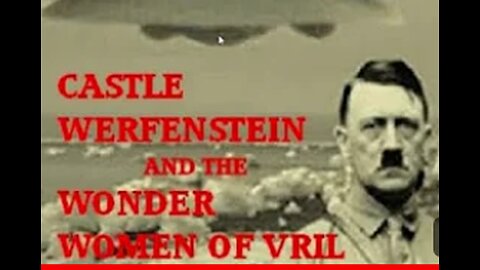 Castle Werfenstein and the wonder women of vril