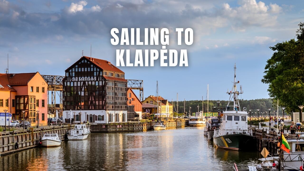 Sailing to Klaipėda #klaipeda , #BalticAdventure, #traveltunes