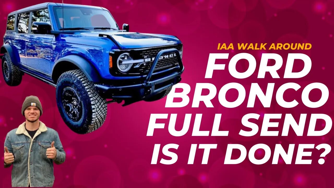 2022 Ford Bronco Went Too Hard, Full Send It.