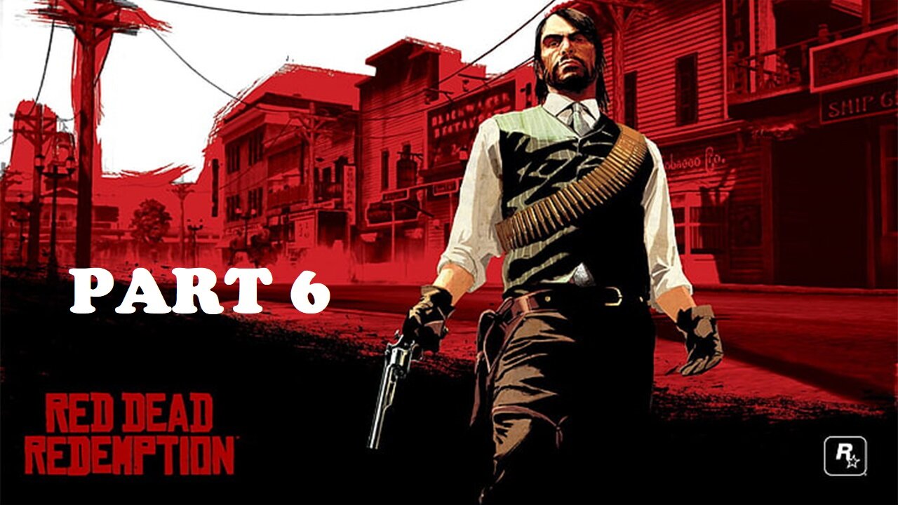 Red Dead Redemption Gameplay - No Commentary Walkthrough Part 6