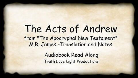 The Acts of Andrew the Apostle... Audiobook Read Along. Apocryphal Writing