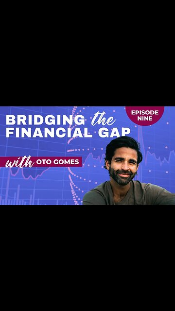 Bridging The Financial Gap Ep 9