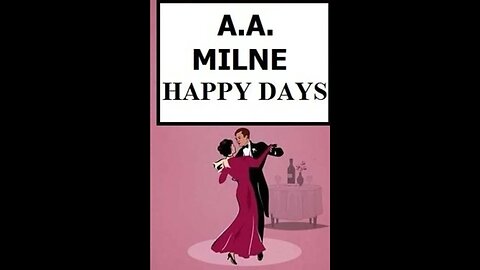 Happy Days by A. A. Milne - Audiobook