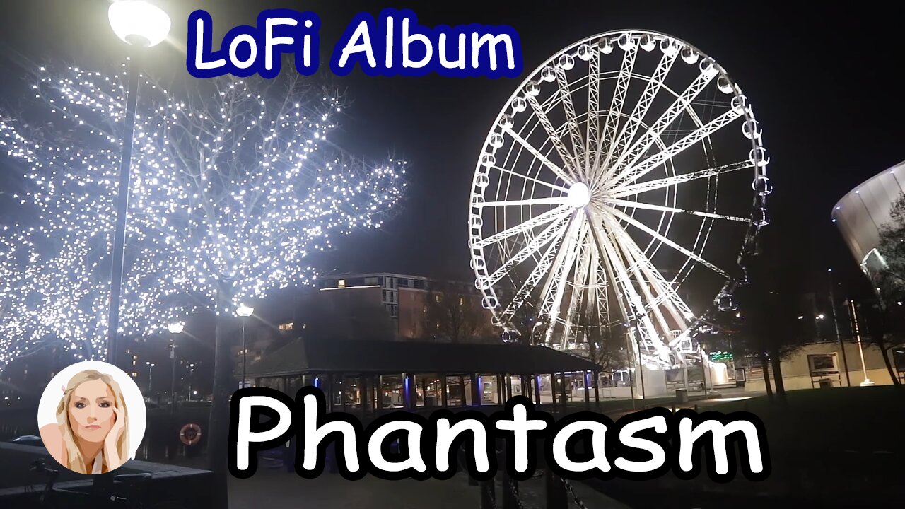 Phantasm - LoFi album - Ferris Wheel - Active Video Background - RELAX - ambiance music - fun