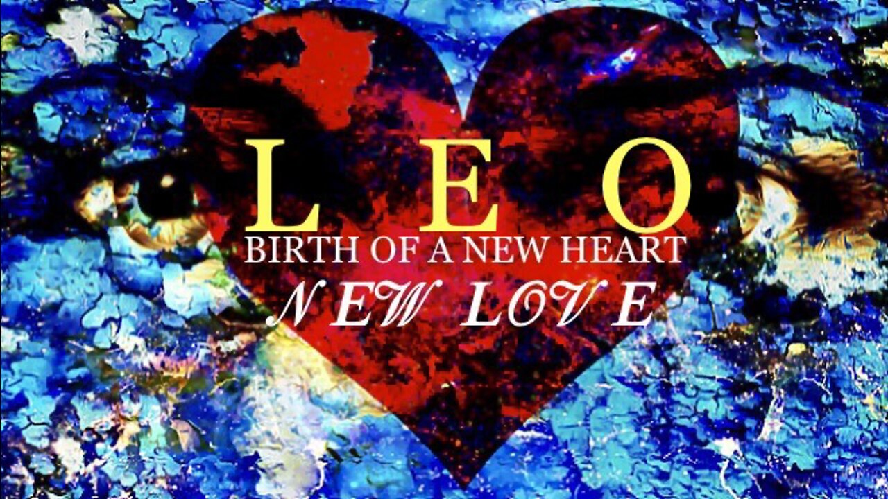 LEO ♌️ Birth Of A New Heart/New Love [Mid-July 2022]