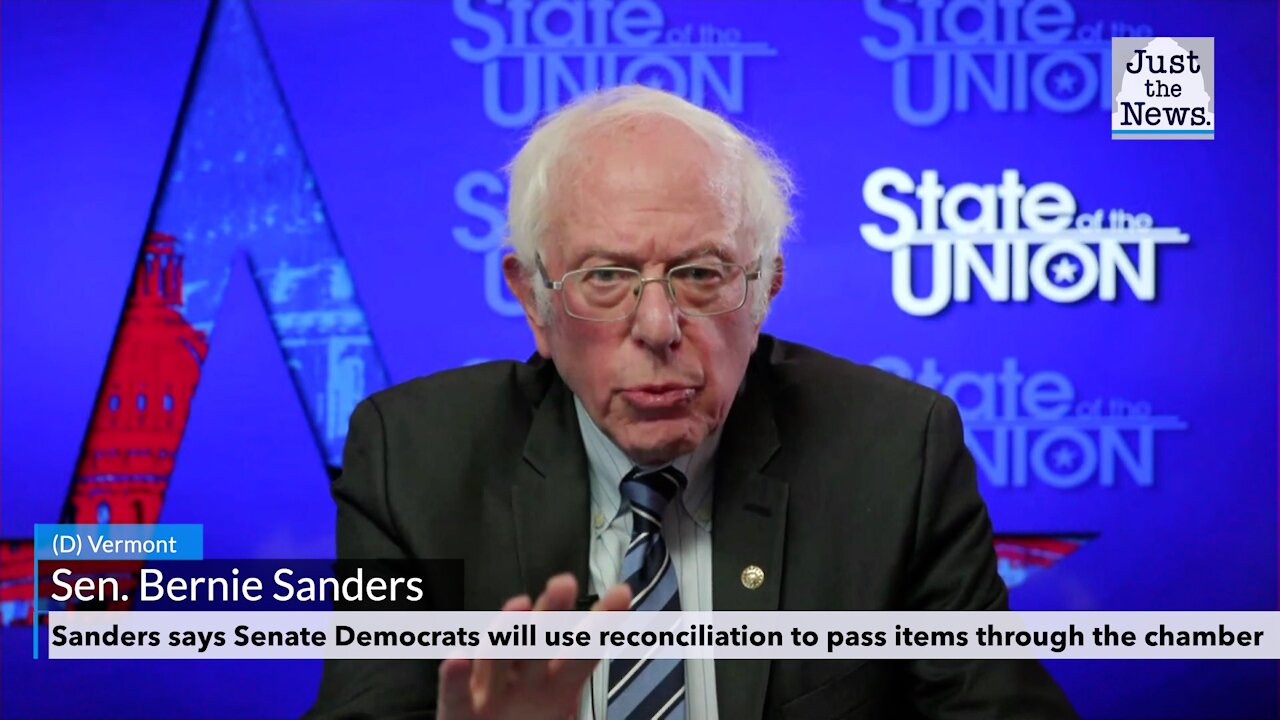 Sanders says Senate Democrats will use reconciliation to pass items through the chamber