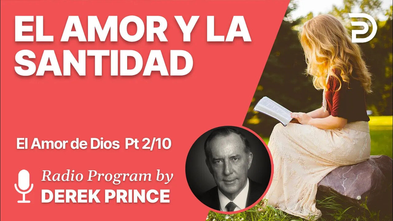El Amor de Dios Pt 2 de 10 - El Amor y la Santidad