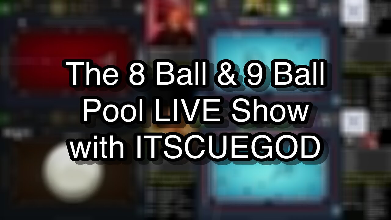 The 8 Ball & 9 Ball Pool LIVE Show with ITSCUEGOD