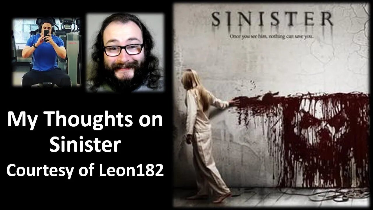 My Thoughts on Sinister (Courtesy of Leon182)