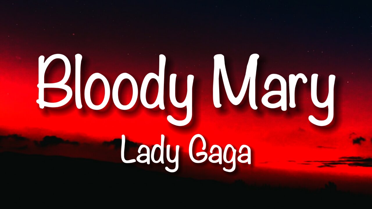 Lady Gaga - Bloody Mary (Lyrics)