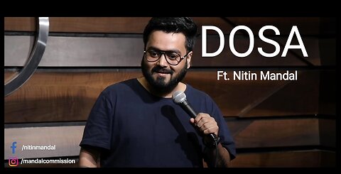 Dosa- Stand Up comedy by Nitin Mandal