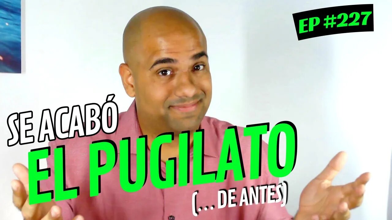 EL FIN DE #ELPUGILATO... | EP#227