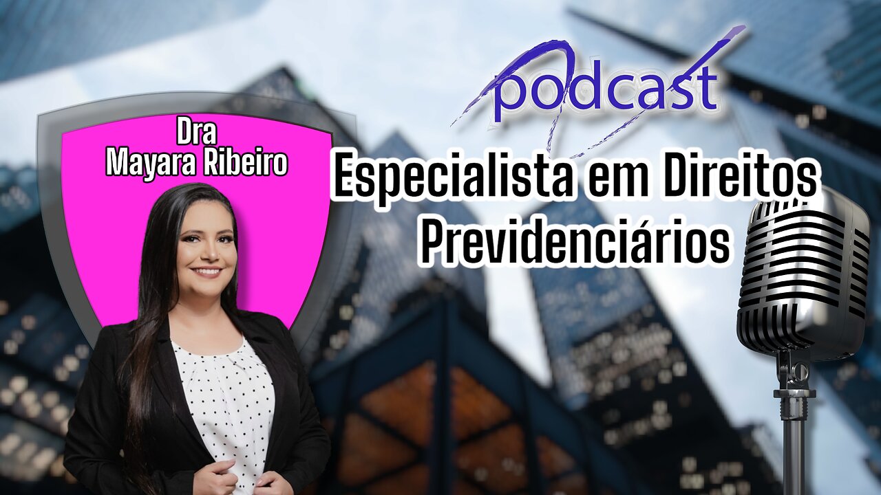 PODCAST SEGURANÇA EM FOCO BRASIL ADV PREVIDENCIÁRIO MAYARA RIBEIRO.