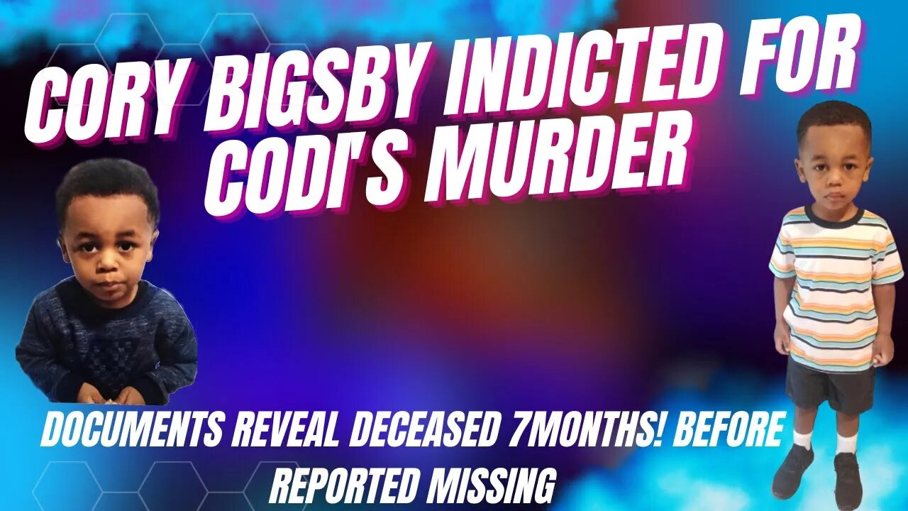 Cory Bigsby Indicted for the Murder of Codi Bigsby #JusticeForCodi