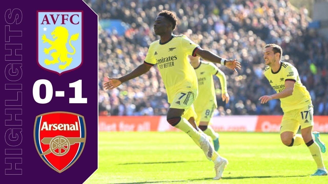 Aston Villa vs Arsenal 0 - 1 _ Extended Highlights Premier League 20212022 Bukayo Saka Goal