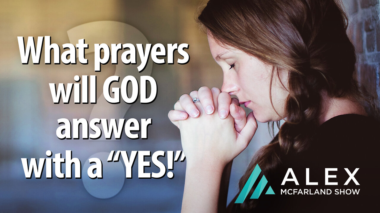 What Prayers Will God Answer with a "Yes"? AMS Webcast 507