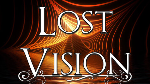 Lost Vision