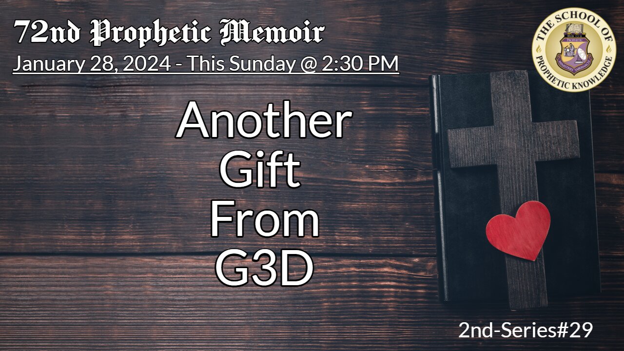 Another Gift from G3D 72nd Prophetic Memoir