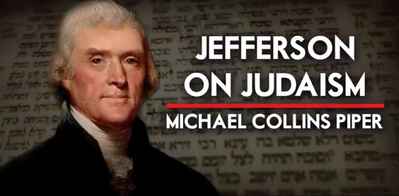 Michael Collins Piper - Jefferson On Judaism