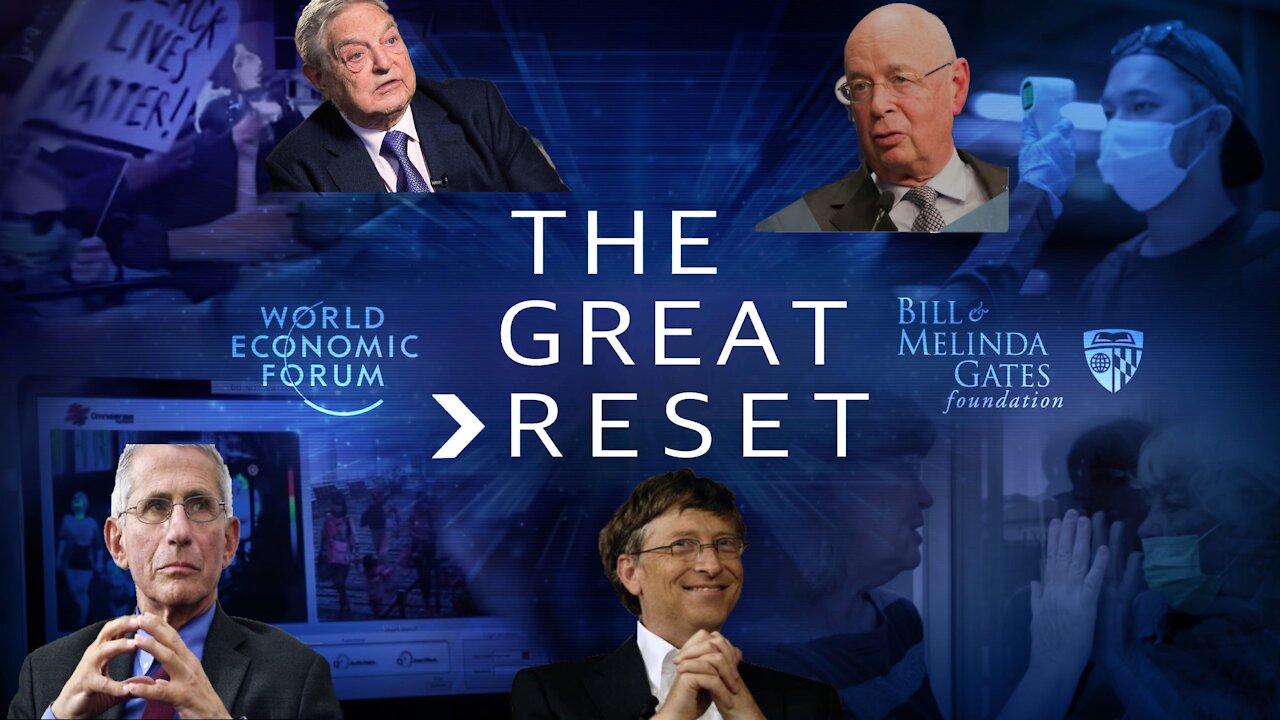 The WORLD ECONOMIC FORUM, The GREAT RESET and HOW IT STARTED