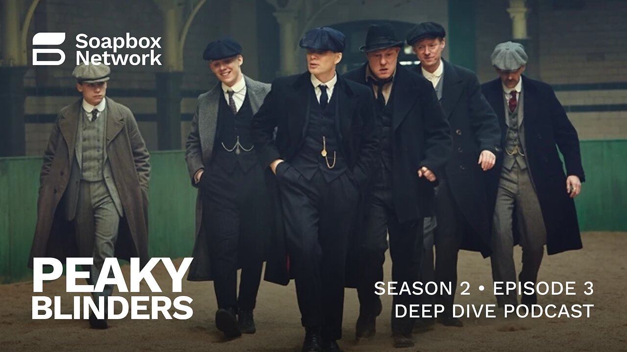 Peaky Blinders Season 2 Episode 3 Deep Dive