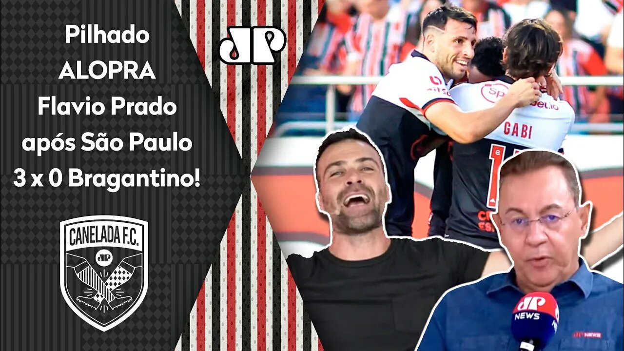 "O Flavio Prado CALOU A BOCA! O São Paulo METEU 3 no Bragantino e PROVOU que..." Pilhado ALOPRA!