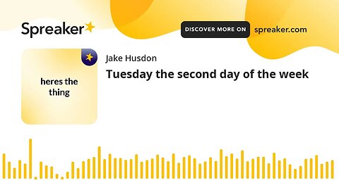 Tuesday the second day of the week (made with Spreaker)