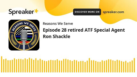 Episode 28 retired ATF Special Agent Ron Shackle