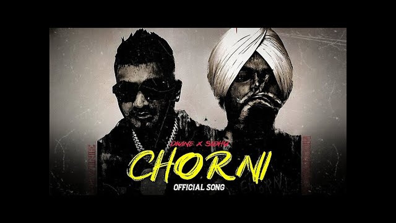 CHORNI__Official_Video__SIDHU_MOOSE_WALA___DIVINE___NAVKARAN_BRAR