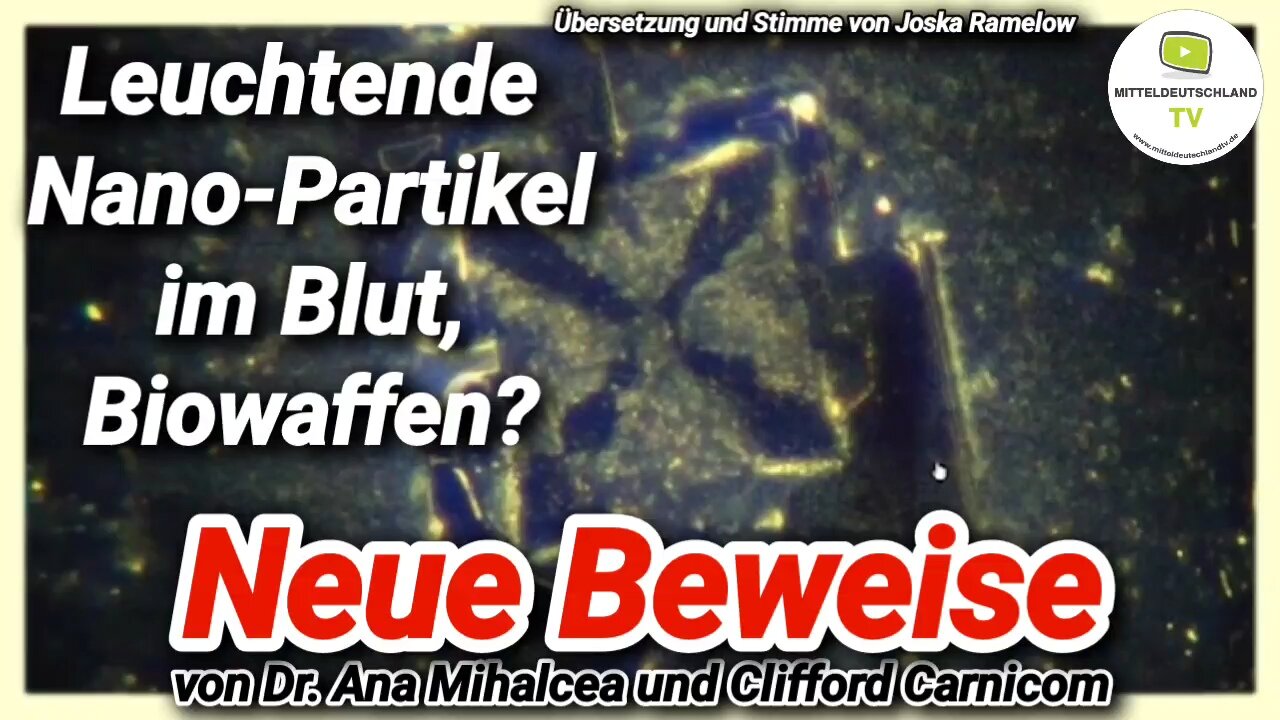 Leuchtende Nano-Partikel im Blut, Biowaffen? Neue Beweise von Dr. Ana Mihalcea & Clifford Carnicom