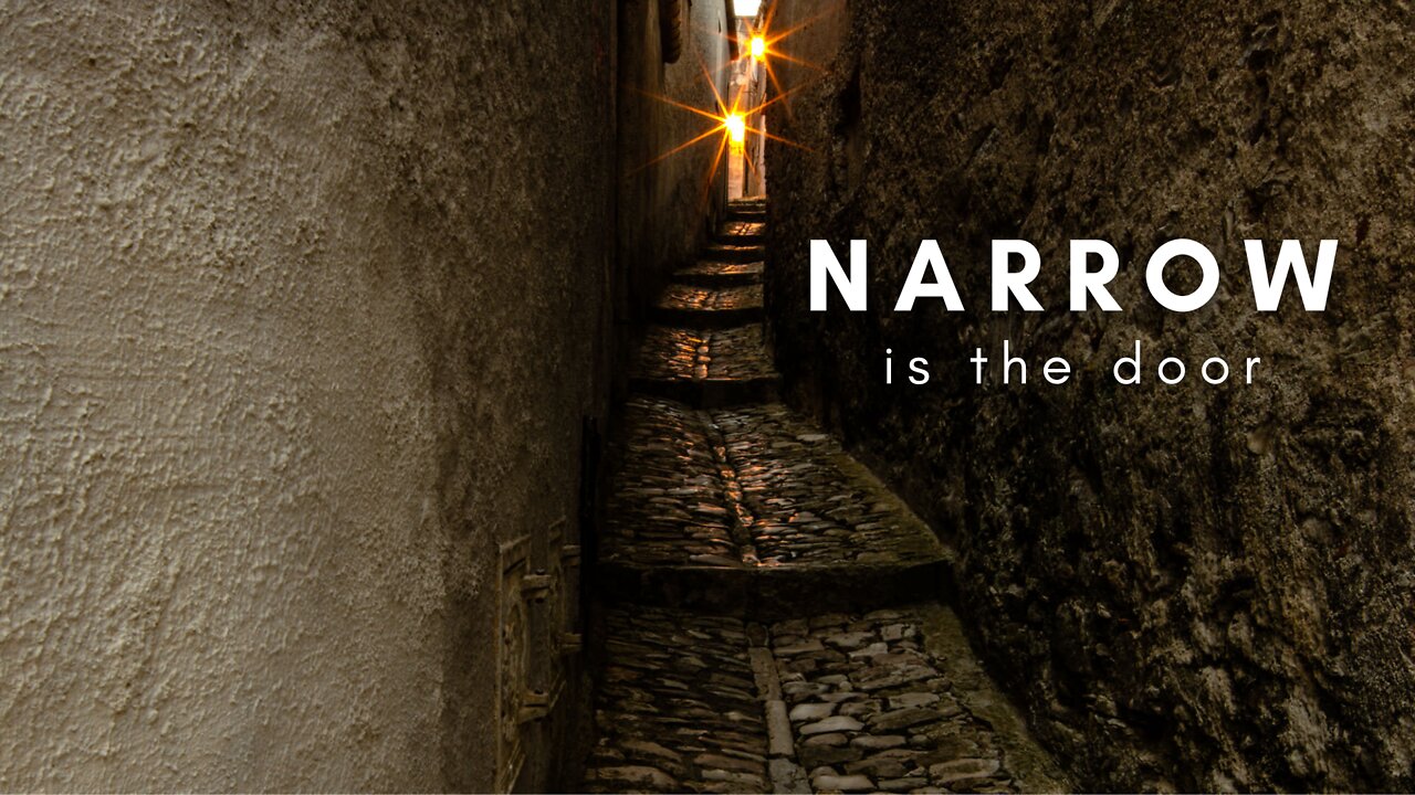 Narrow is the Door