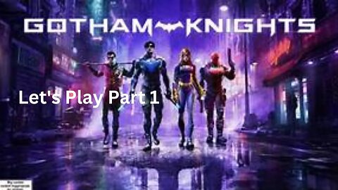 Gothem Knights Let's Play Part 1