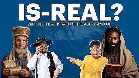 Is-Real? Will the Real Israelite Stand Up?