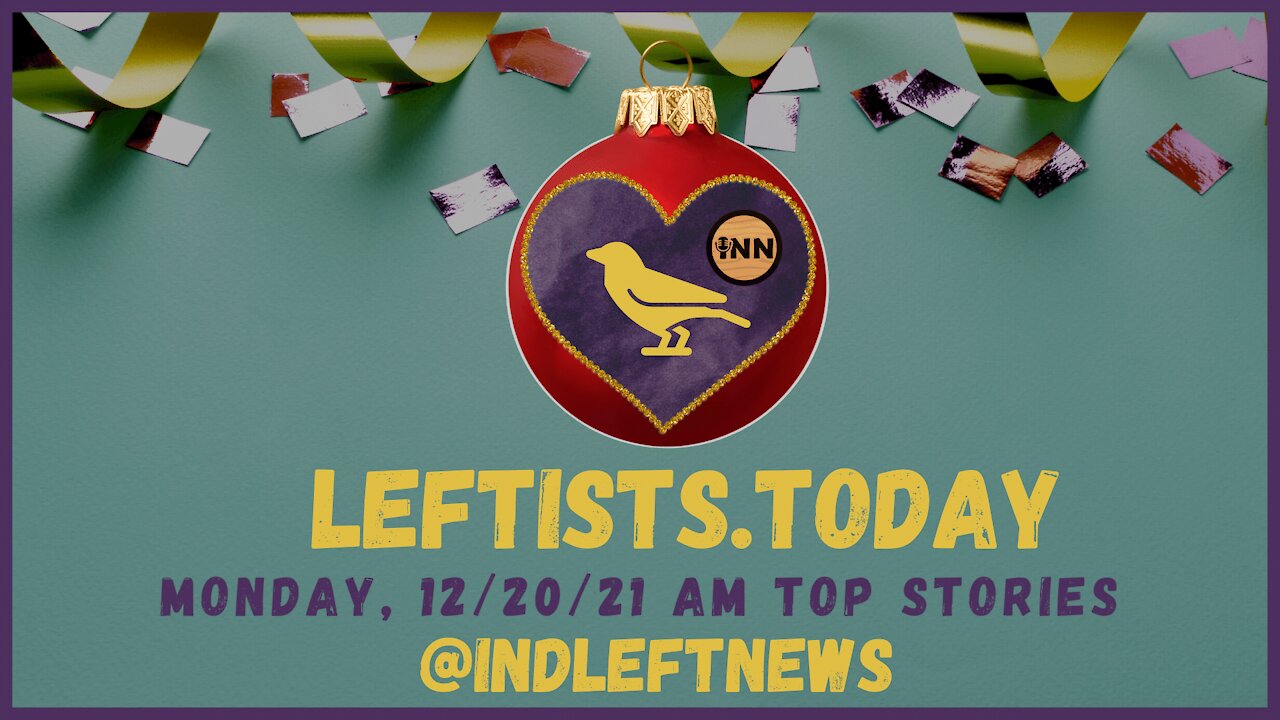 #JoeManchin Plays Today's Rotating Villain | #NoTrucksToColorado | leftists.today AM 12/20