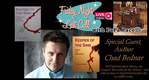 Last Call - Special Guest, Chad Bednar, Author of the "Keeper of The Sins" Series.