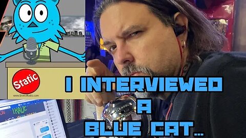 I Interviewed A Blue Cat...