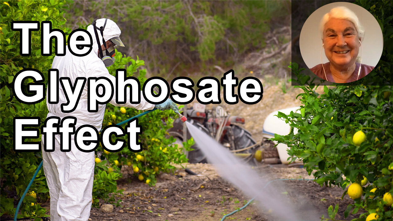 The Glyphosate Effect: How The World’s Most Common Herbicide Is Undermining Your Health And