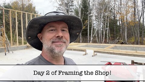 Building the Shop - Part 41 - Framing Shop - Day 2