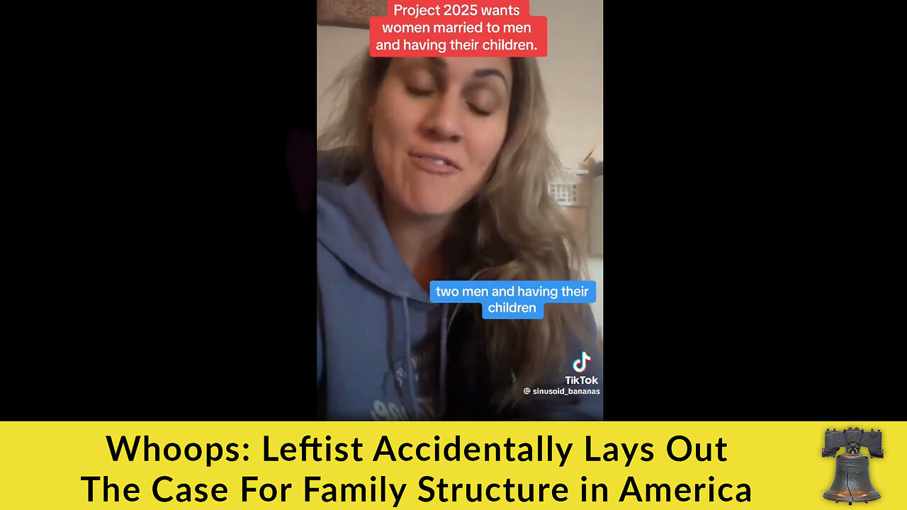 Whoops: Leftist Accidentally Lays Out The Case For Family Structure in America