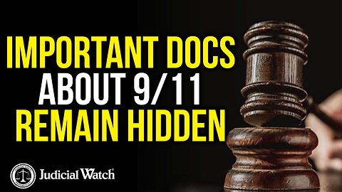 Important Docs About 9/11 Remain Hidden — 19 Years Later!