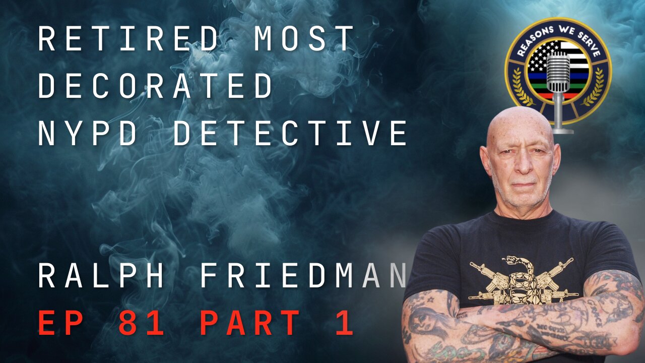 Ep 81 Pt 1 Ralph Friedman NYPD Detective