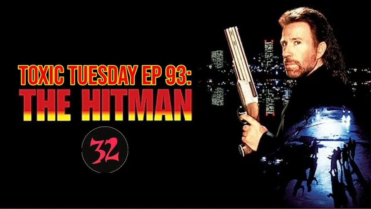 Toxic Tuesday Ep 93: The Hitman